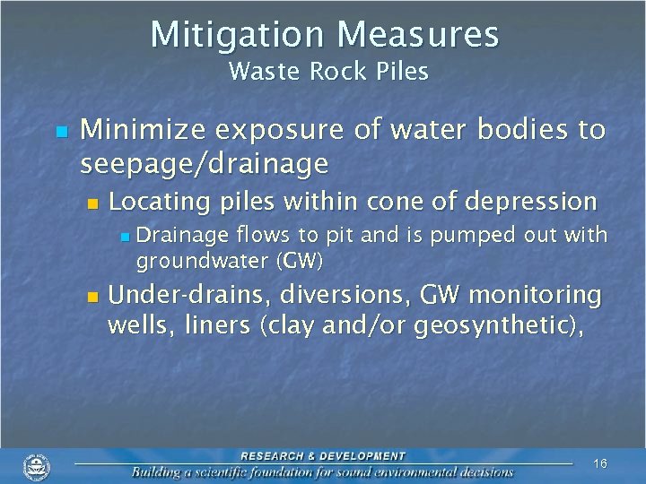 Mitigation Measures Waste Rock Piles n Minimize exposure of water bodies to seepage/drainage n