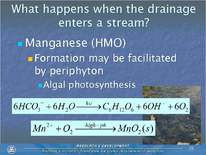 What happens when the drainage enters a stream? n Manganese (HMO) n Formation may