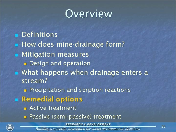Overview n n n Definitions How does mine-drainage form? Mitigation measures n n What