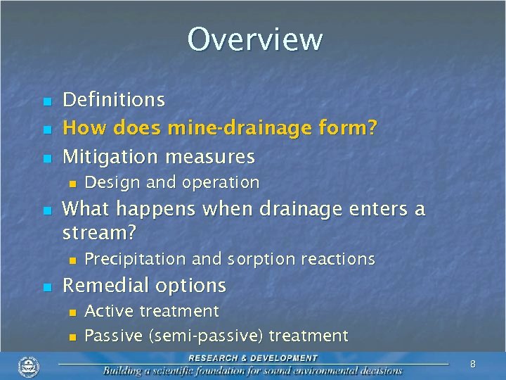 Overview n n n Definitions How does mine-drainage form? Mitigation measures n n What