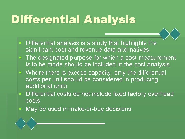 Differential Analysis § Differential analysis is a study that highlights the significant cost and