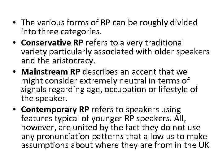  • The various forms of RP can be roughly divided into three categories.