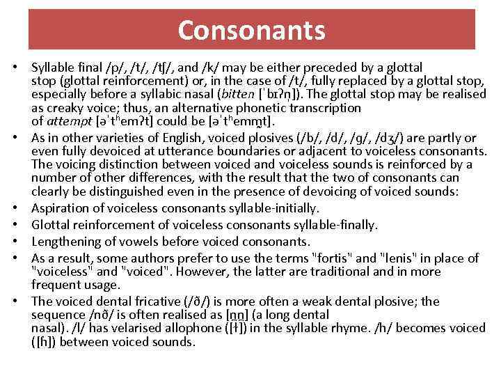 Consonants • Syllable final /p/, /tʃ/, and /k/ may be either preceded by a
