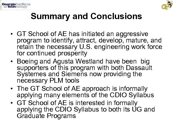 Summary and Conclusions • GT School of AE has initiated an aggressive program to