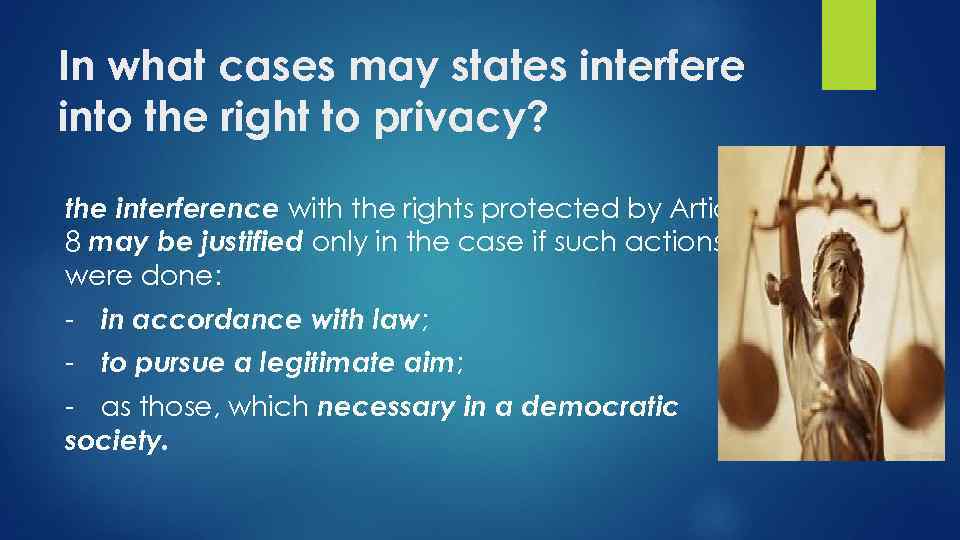 In what cases may states interfere into the right to privacy? the interference with