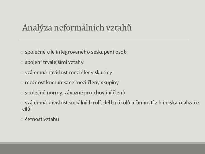  Analýza neformálních vztahů o společné cíle integrovaného seskupení osob o spojení trvalejšími vztahy