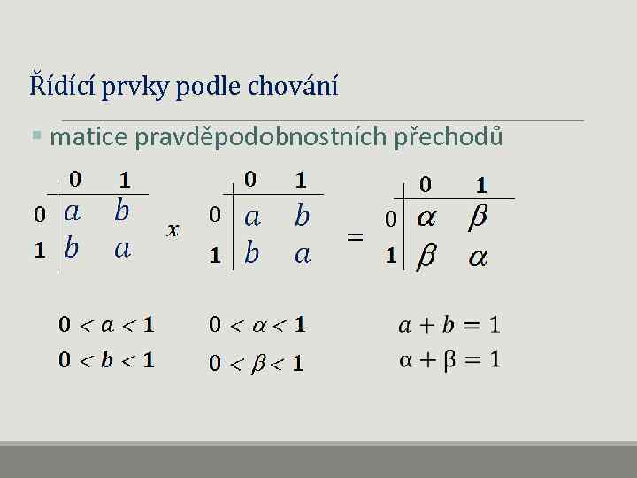 Řídící prvky podle chování § matice pravděpodobnostních přechodů 