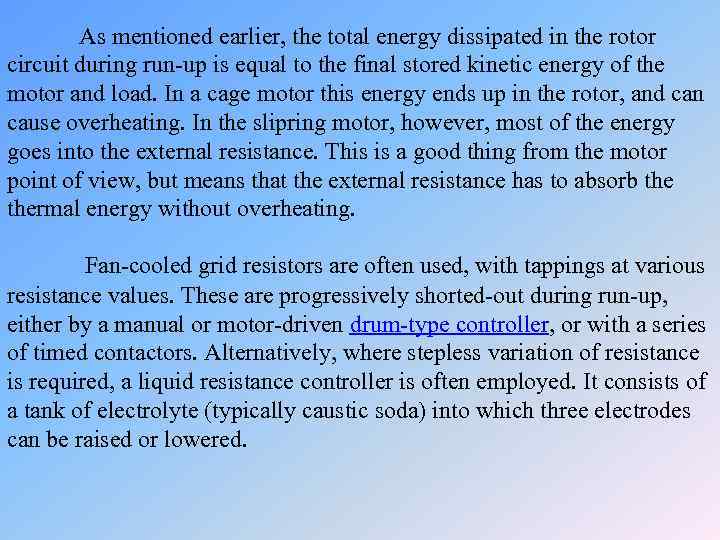 As mentioned earlier, the total energy dissipated in the rotor circuit during run-up is