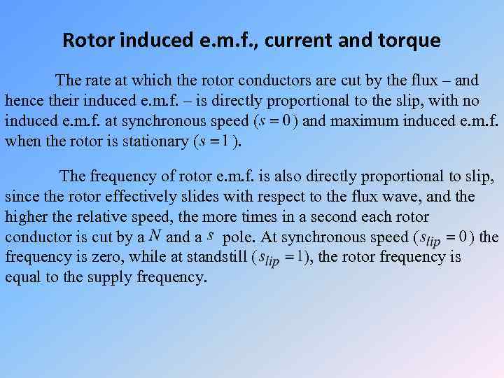 Rotor induced e. m. f. , current and torque The rate at which the