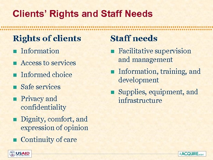 Clients’ Rights and Staff Needs Rights of clients n Information n Access to services