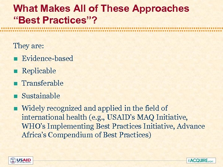What Makes All of These Approaches “Best Practices”? They are: n Evidence-based n Replicable