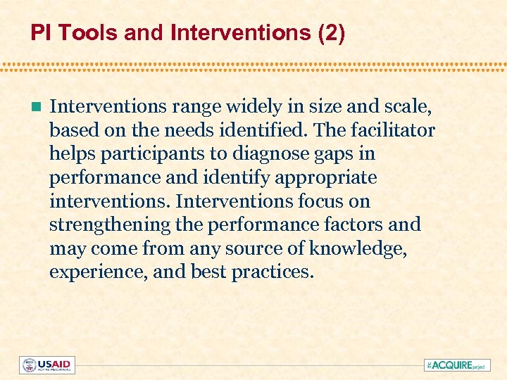 PI Tools and Interventions (2) n Interventions range widely in size and scale, based