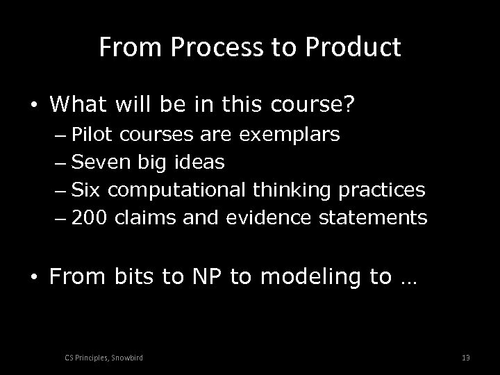 From Process to Product • What will be in this course? – Pilot courses
