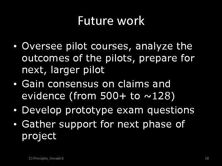 Future work • Oversee pilot courses, analyze the outcomes of the pilots, prepare for