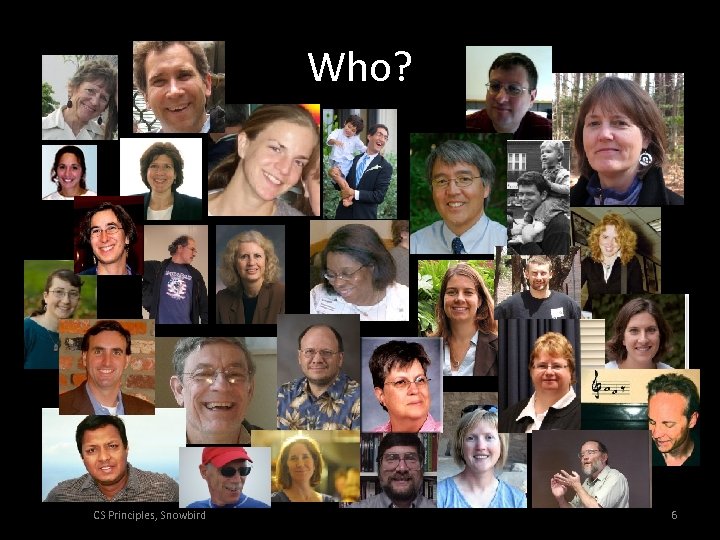 Who? CS Principles, Snowbird 6 