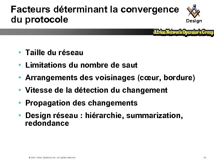 Facteurs déterminant la convergence du protocole Design • Taille du réseau • Limitations du