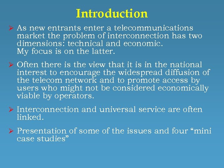 Introduction Ø As new entrants enter a telecommunications market the problem of interconnection has