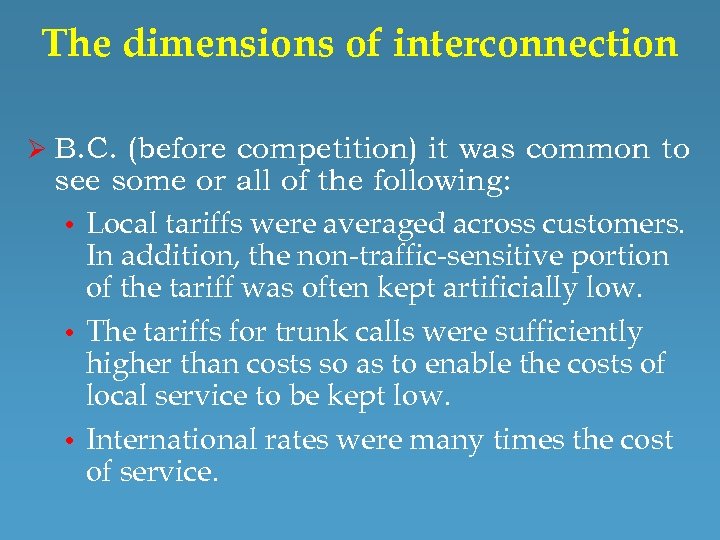 The dimensions of interconnection Ø B. C. (before competition) it was common to see