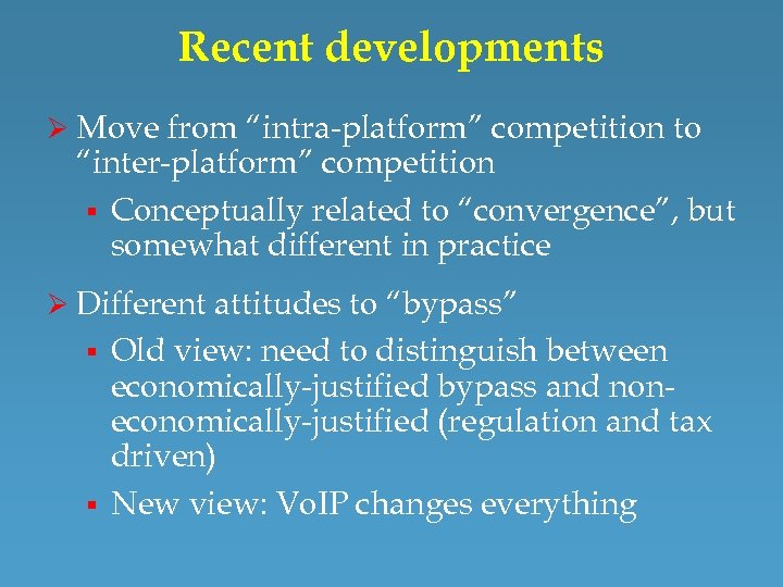 Recent developments Ø Move from “intra-platform” competition to “inter-platform” competition § Conceptually related to