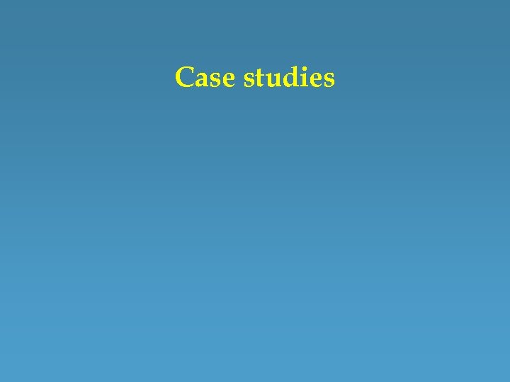 Case studies 