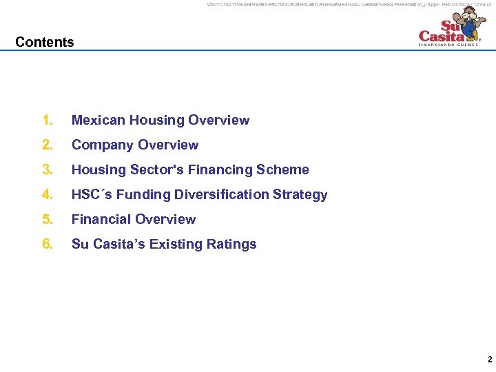 \SNYC 14217Asset. FinABS-Pitch2003OtherLatin AmericaMexicoSu CasitaInvestor Presentation_v 3. ppt - Feb 03 2003 - 12: