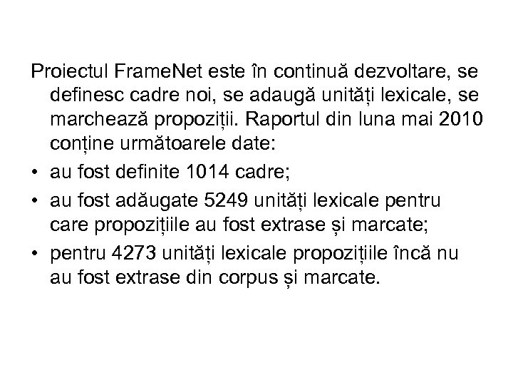 Proiectul Frame. Net este în continuă dezvoltare, se definesc cadre noi, se adaugă unități