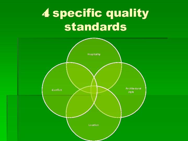4 specific quality standards Hospitality Architectural style Comfort Location 