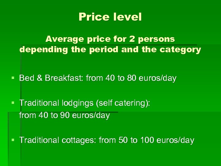 Price level Average price for 2 persons depending the period and the category §