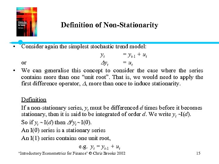 Definition of Non-Stationarity • Consider again the simplest stochastic trend model: yt = yt-1