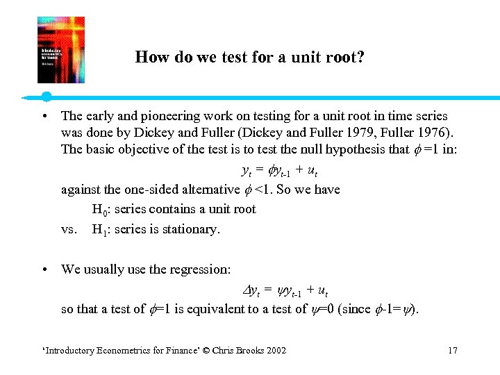 How do we test for a unit root? • The early and pioneering work