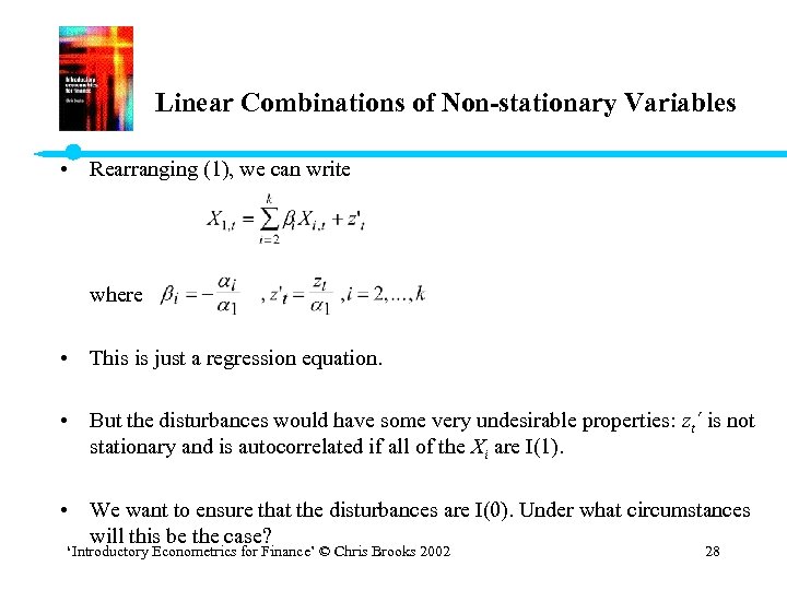 Linear Combinations of Non-stationary Variables • Rearranging (1), we can write where • This