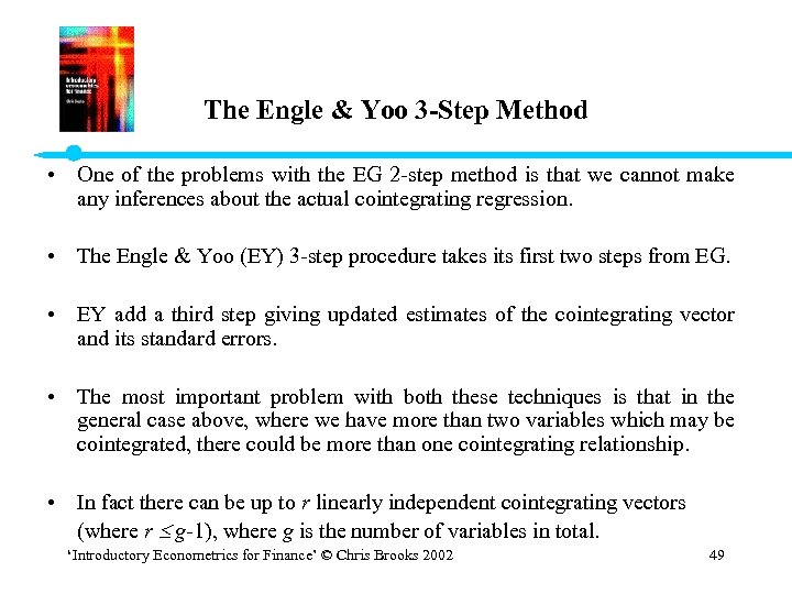The Engle & Yoo 3 -Step Method • One of the problems with the