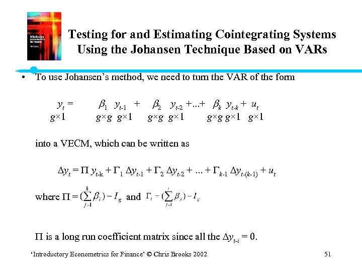 Testing for and Estimating Cointegrating Systems Using the Johansen Technique Based on VARs •