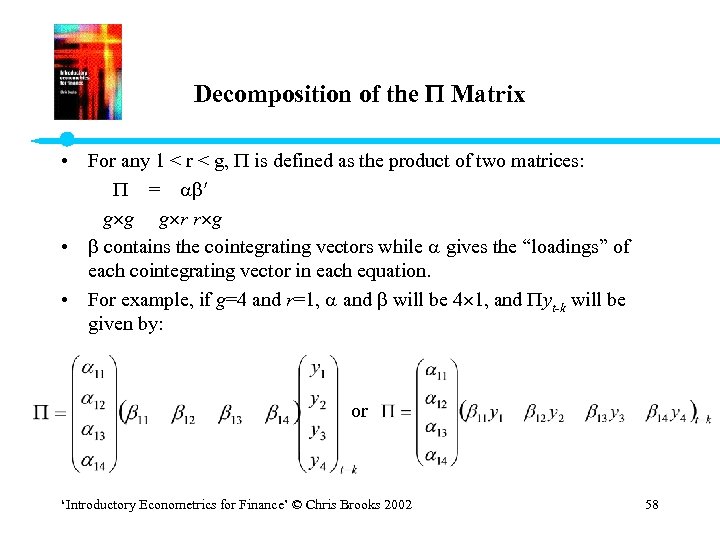 Decomposition of the Matrix • For any 1 < r < g, is defined