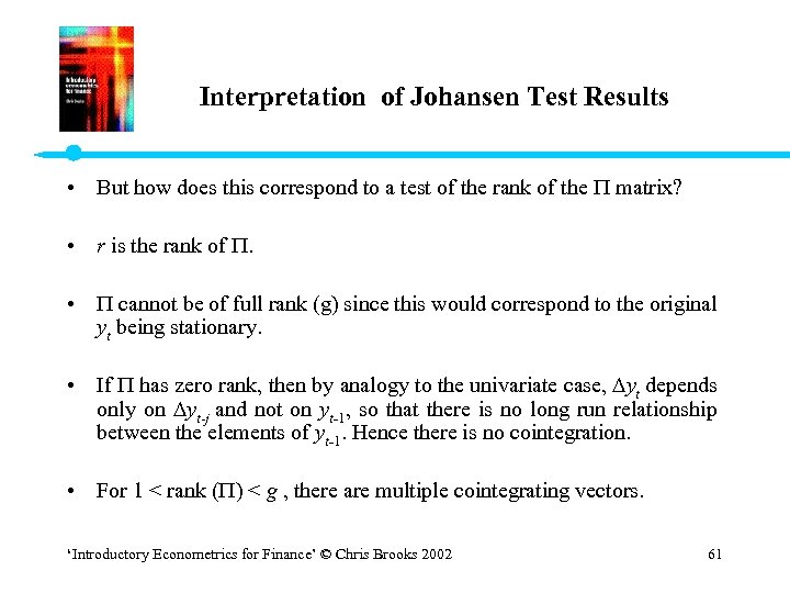 Interpretation of Johansen Test Results • But how does this correspond to a test