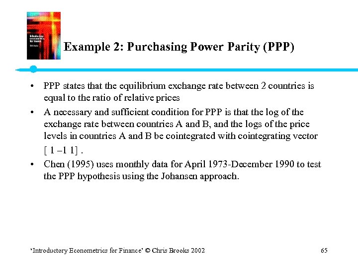Example 2: Purchasing Power Parity (PPP) • PPP states that the equilibrium exchange rate