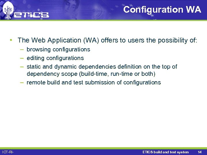 Configuration WA • The Web Application (WA) offers to users the possibility of: –