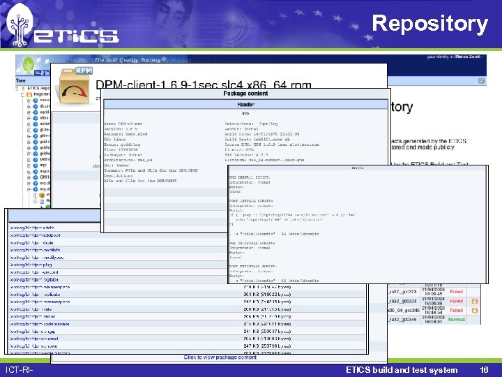 Repository ICT-RI- ETICS build and test system 16 