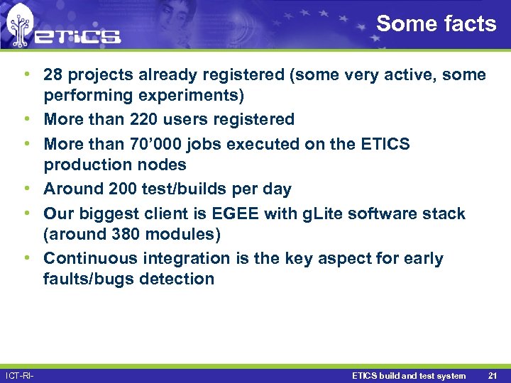 Some facts • 28 projects already registered (some very active, some performing experiments) •