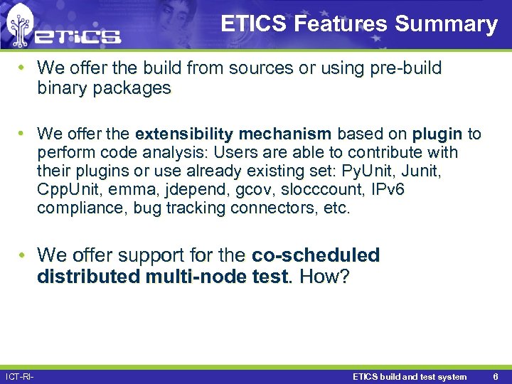 ETICS Features Summary • We offer the build from sources or using pre-build binary