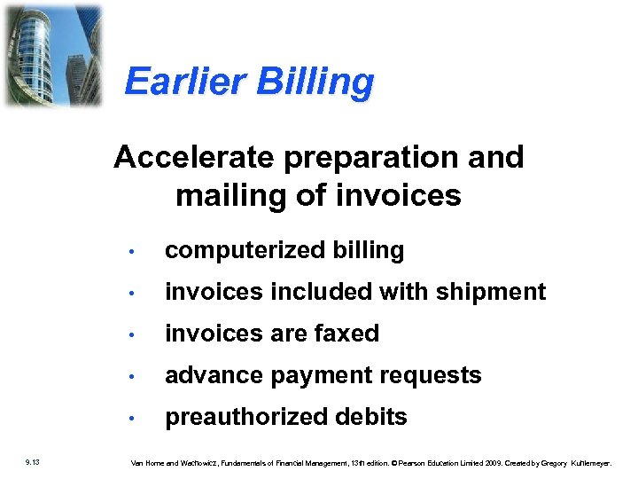 Earlier Billing Accelerate preparation and mailing of invoices • • invoices included with shipment