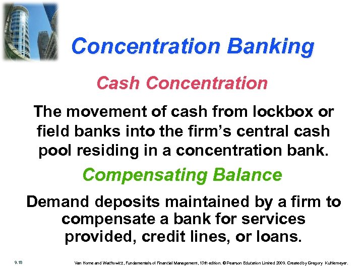 Concentration Banking Cash Concentration The movement of cash from lockbox or field banks into