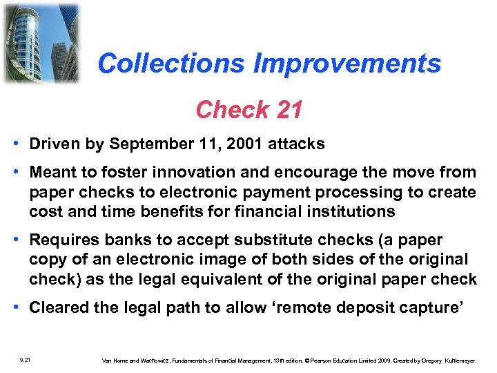 Collections Improvements Check 21 • Driven by September 11, 2001 attacks • Meant to