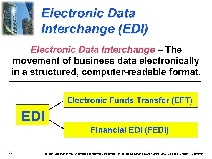 Electronic Data Interchange (EDI) Electronic Data Interchange – The movement of business data electronically