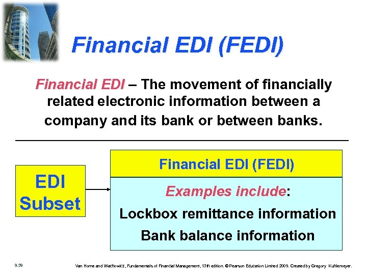 Financial EDI (FEDI) Financial EDI – The movement of financially related electronic information between