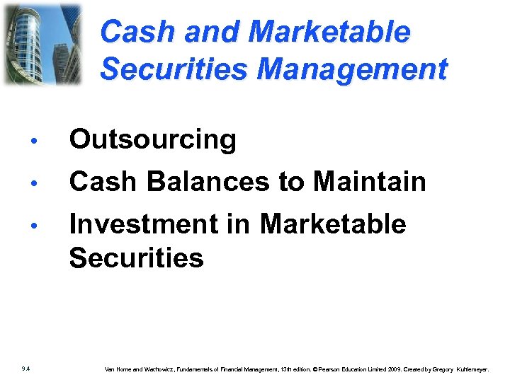 Cash and Marketable Securities Management • • Cash Balances to Maintain • 9. 4