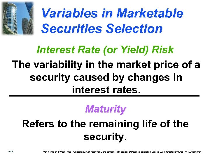 Variables in Marketable Securities Selection Interest Rate (or Yield) Risk The variability in the