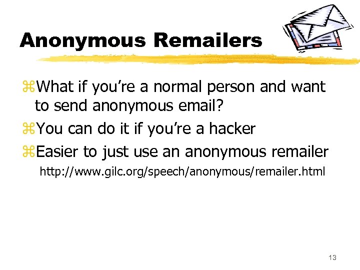 Anonymous Remailers z. What if you’re a normal person and want to send anonymous