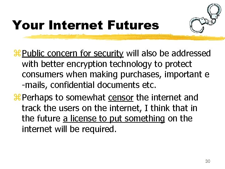 Your Internet Futures z Public concern for security will also be addressed with better