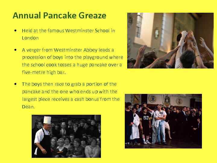 Annual Pancake Greaze • Held at the famous Westminster School in London • A